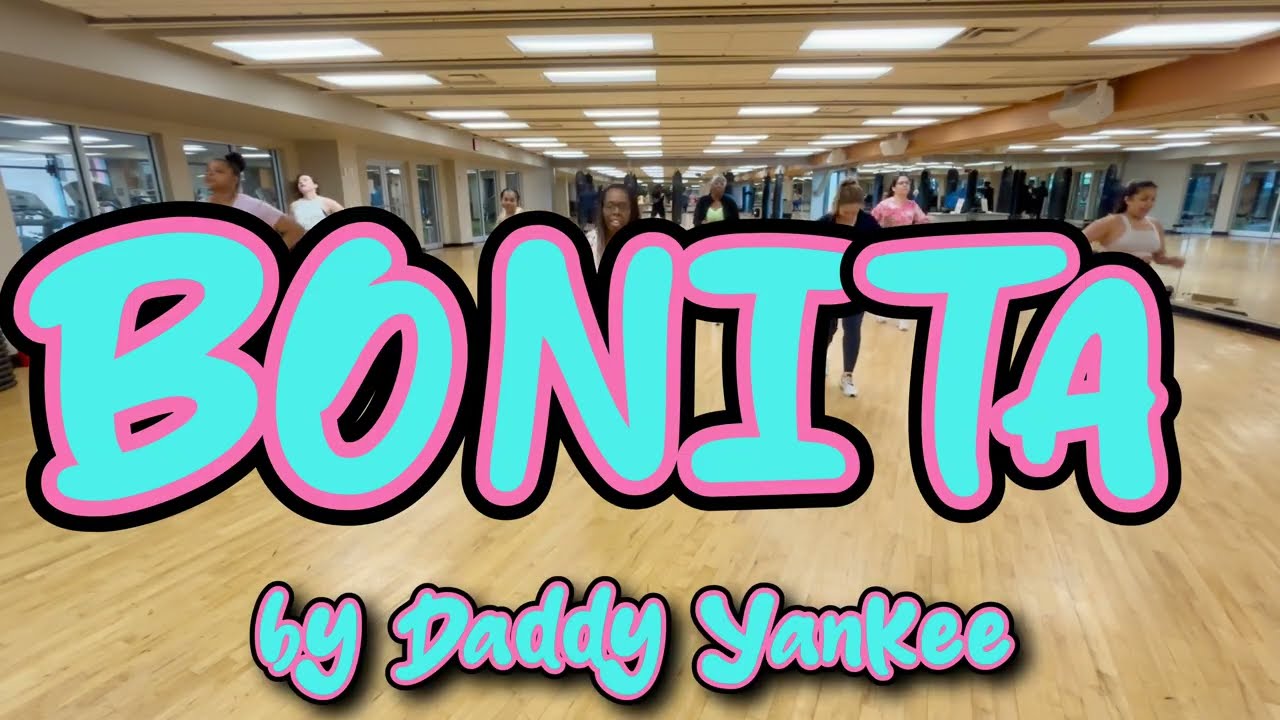 Bonita by Daddy Yankee (Dance Fitness)