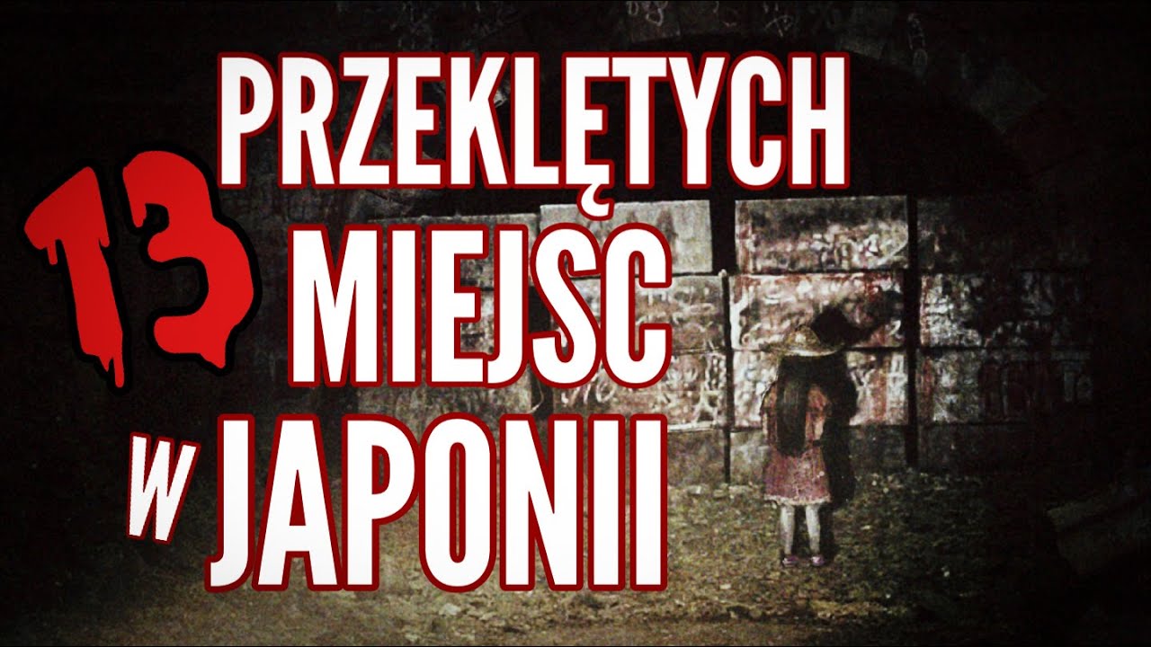 13 PRZEKLĘTYCH MIEJSC W JAPONII