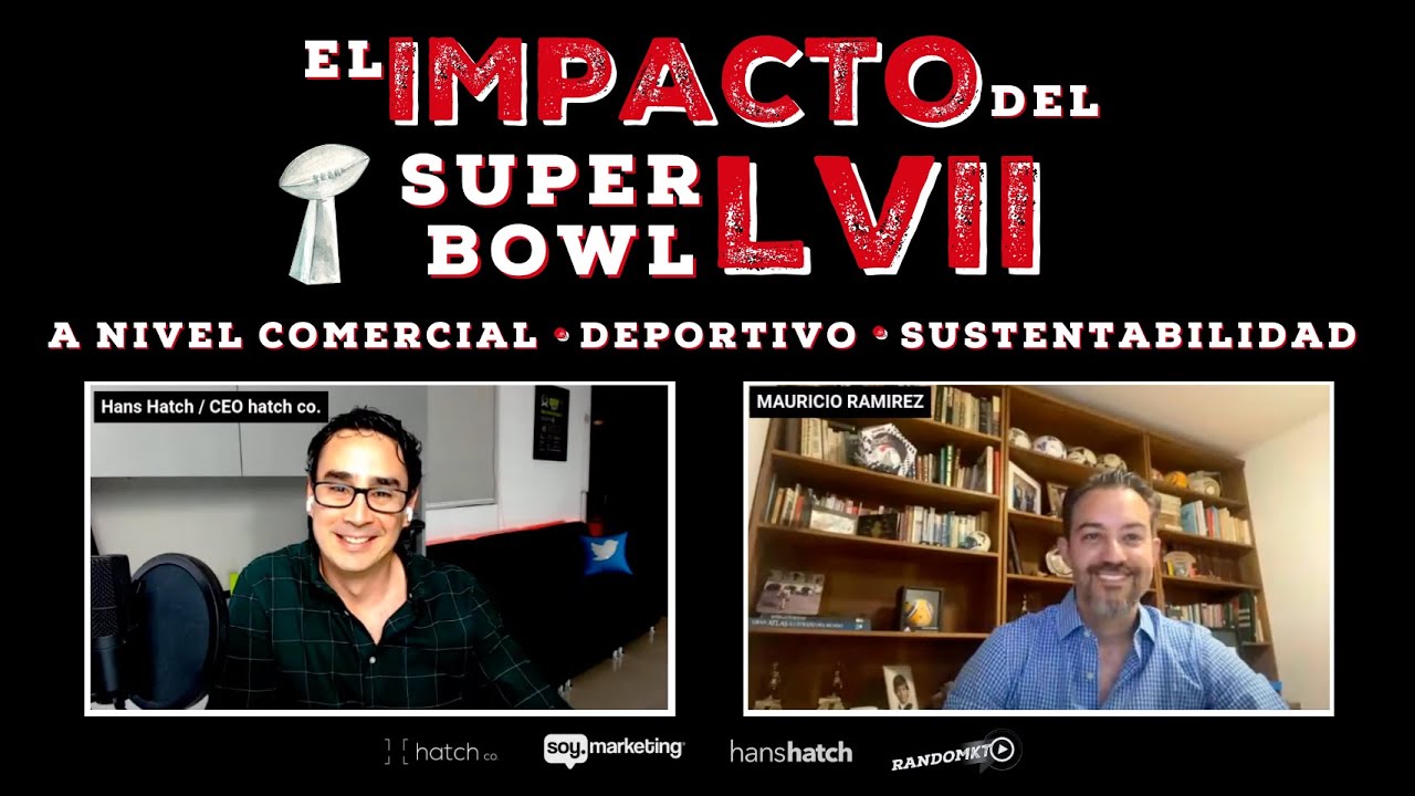 🏆🏈 El Impacto del Super Bowl LVll | Mauricio Ram&iacute;rez & Hans Hatch