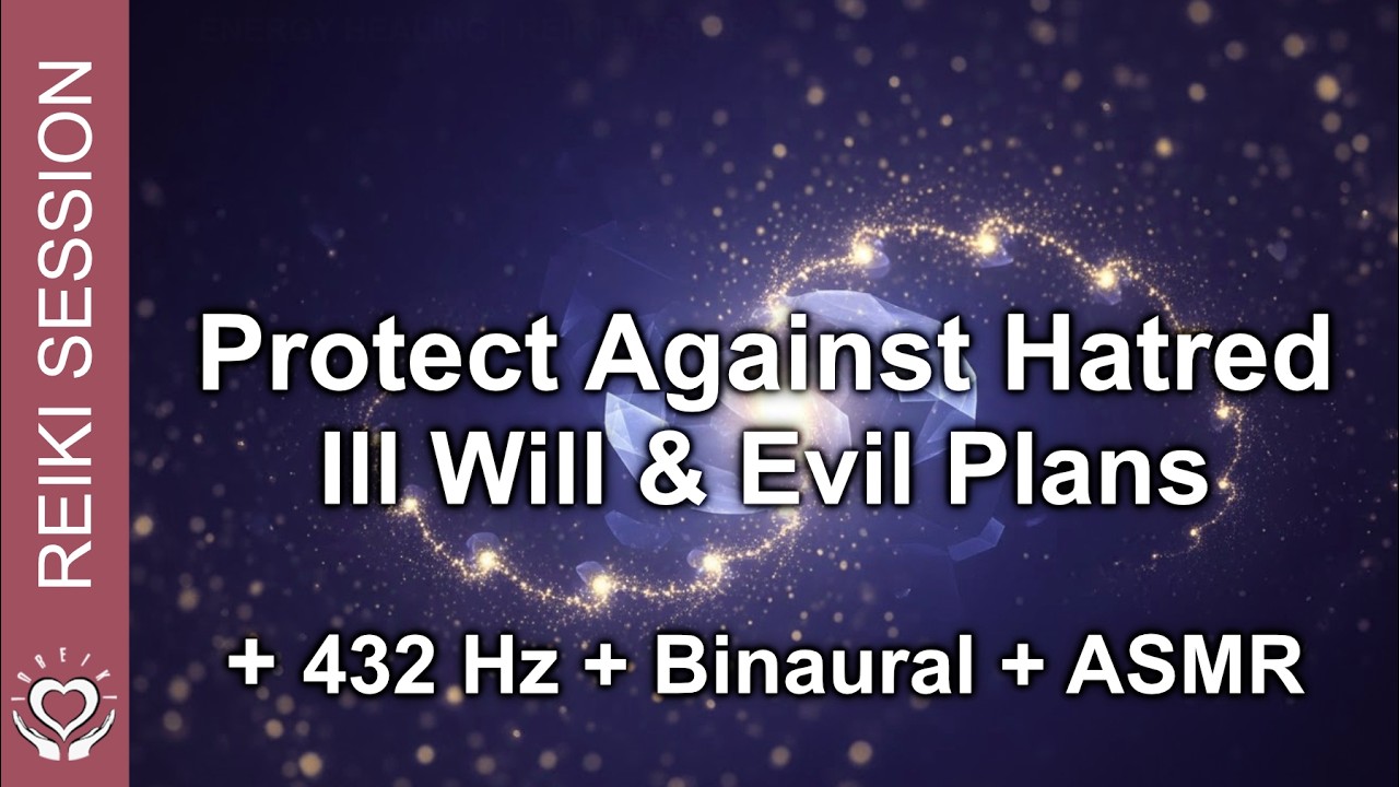 Reiki Against Hatred & Evil Plans [432 Hz + Binaural ASMR]