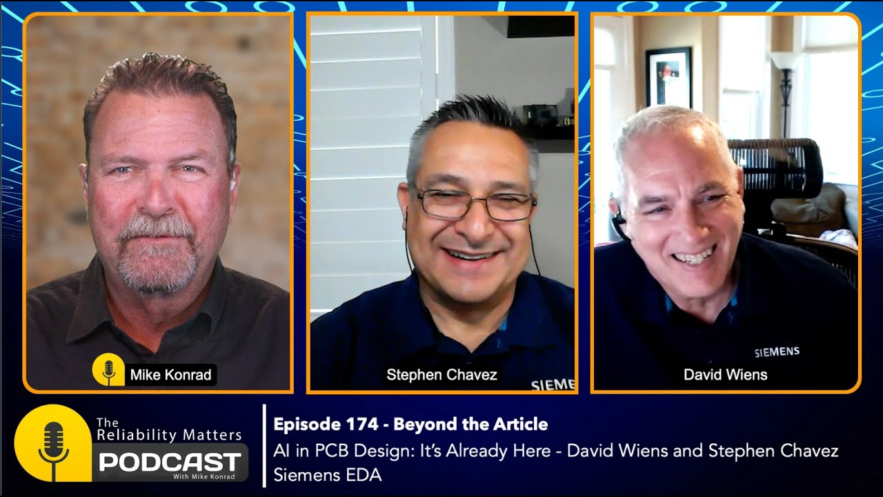 AI in PCB Design - It's Already Here! With David Wiens & Stephen Chavez, Siemens EDA. Episode 174