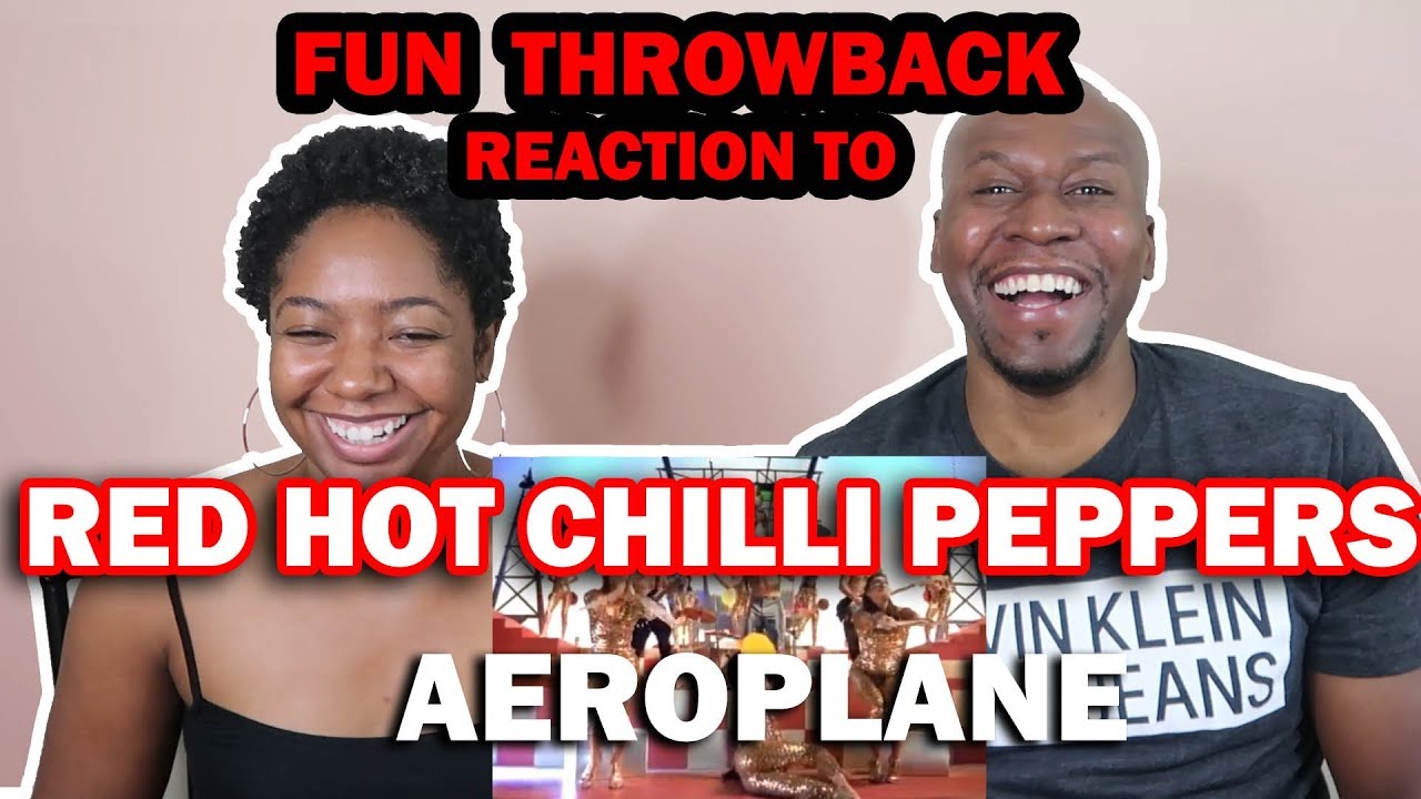 (FUN) Throwback Reaction to Red Hot Chilli Peppers- Aeroplane