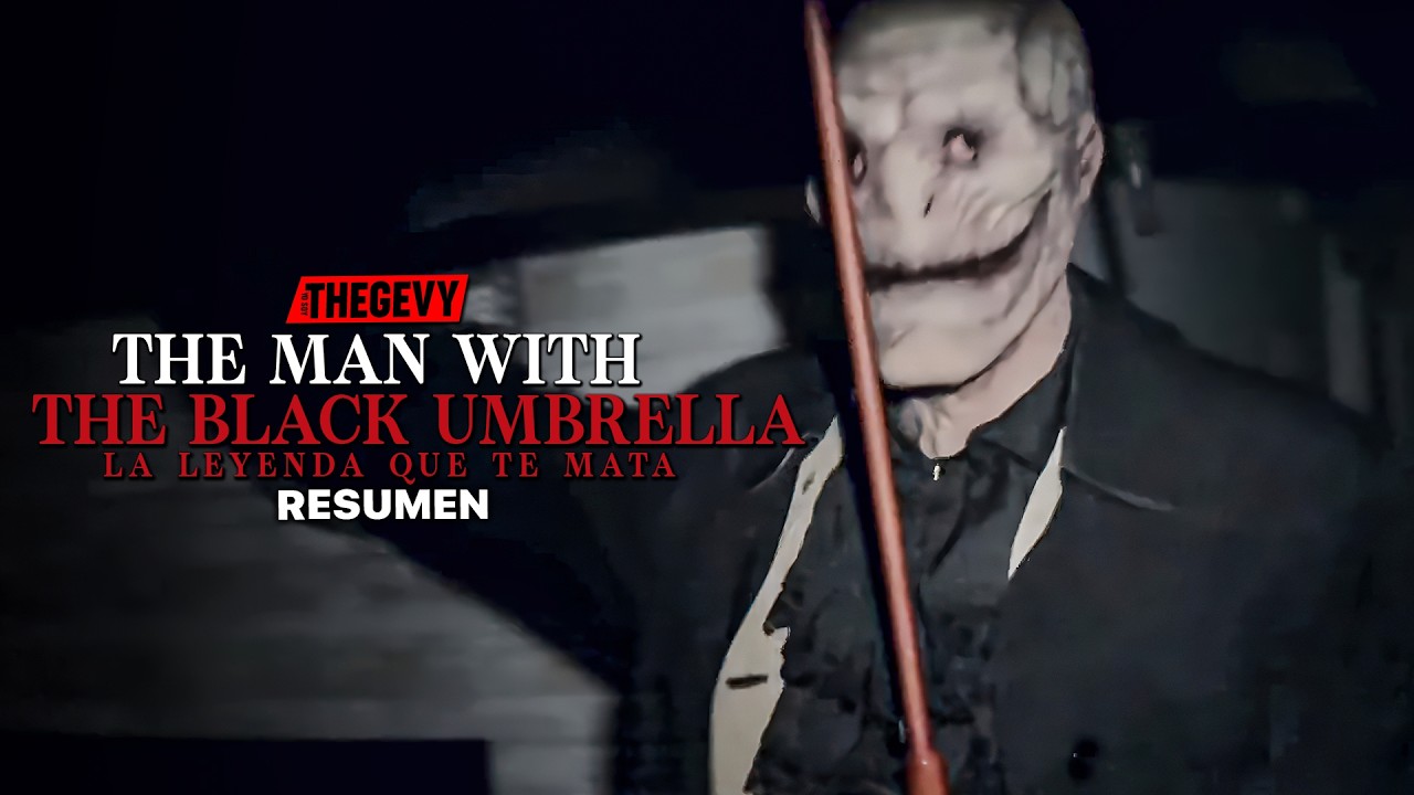 EL HOMBRES DEL PARAGUAS NEGRO: LA LEYENDA QUE SE HACE REAL Y TE MAT4 (FOUND FOOTAGE) RESUMEN THEGEVY