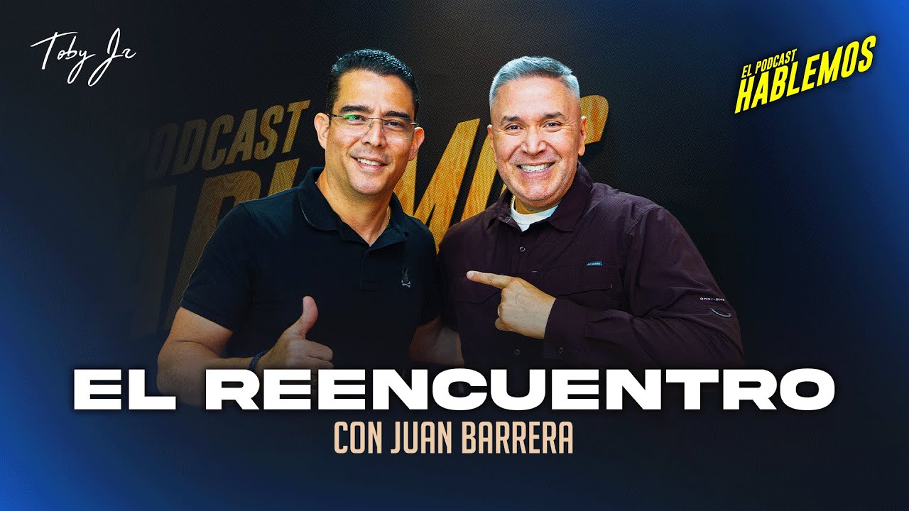 Juan Barrera - Hablemos: El Podcast con Toby Jr.