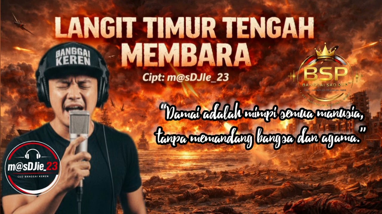Langit Timur Tengah Membara | Lagu Perdamaian Dunia Menyentuh Hati 2026 | Cipt. m@sDJIe_23