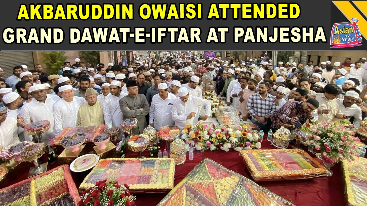AIMIM Floor Leader Akbaruddin Owaisi Attended Grand Dawat-e-Iftar at Panjesha, Hyderabad