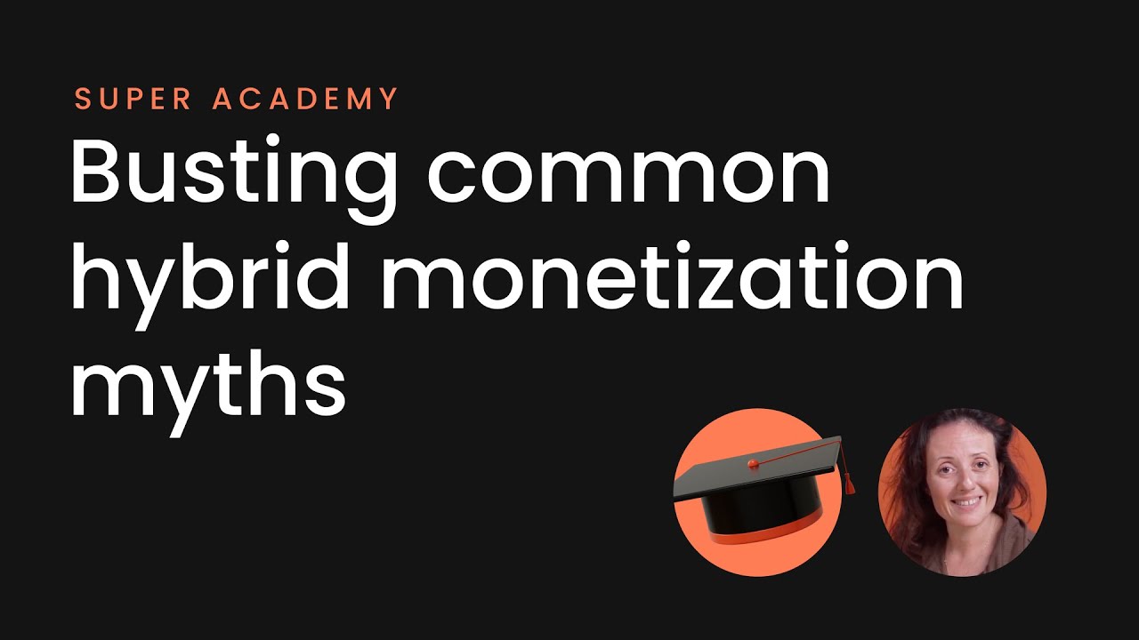 Super Academy: Busting Common Hybrid Monetization Myths