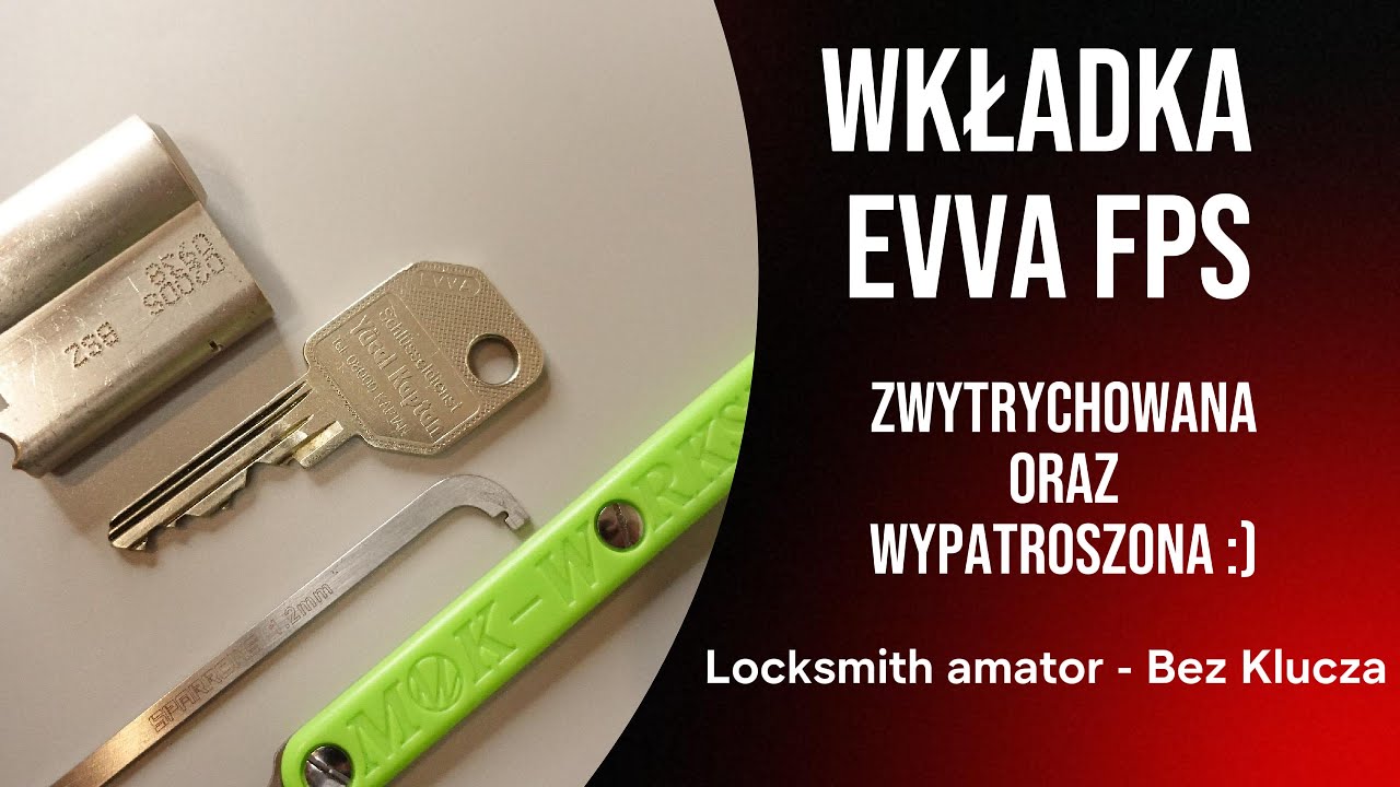 47. EVVA FPS zwytrychowana i wybebeszona. Marketowa wkładka firmy EVVA @BezKlucza