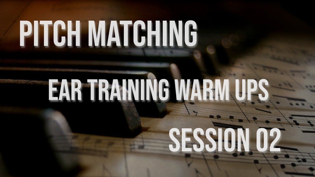 Pitch Matching Session 02 (Ear Training)