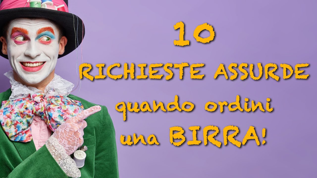 Le 10 RICHIESTE ASSURDE quando ordini una BIRRA! (4K UHD)