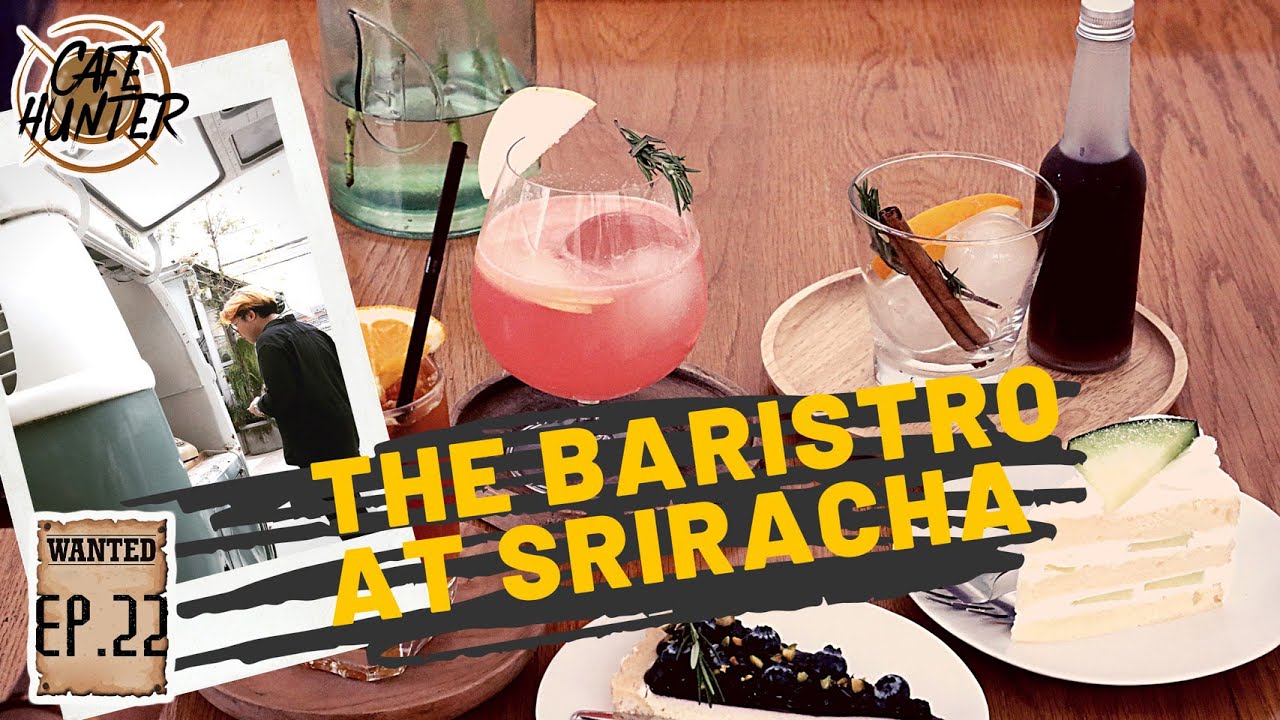 Cafe Hunter EP.22 The Baristro at Sriracha