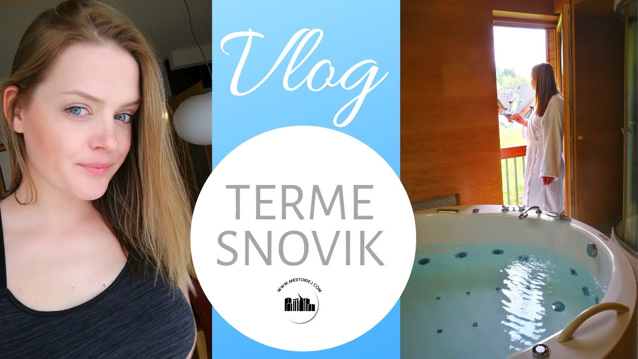 TERME SNOVIK | VLOG