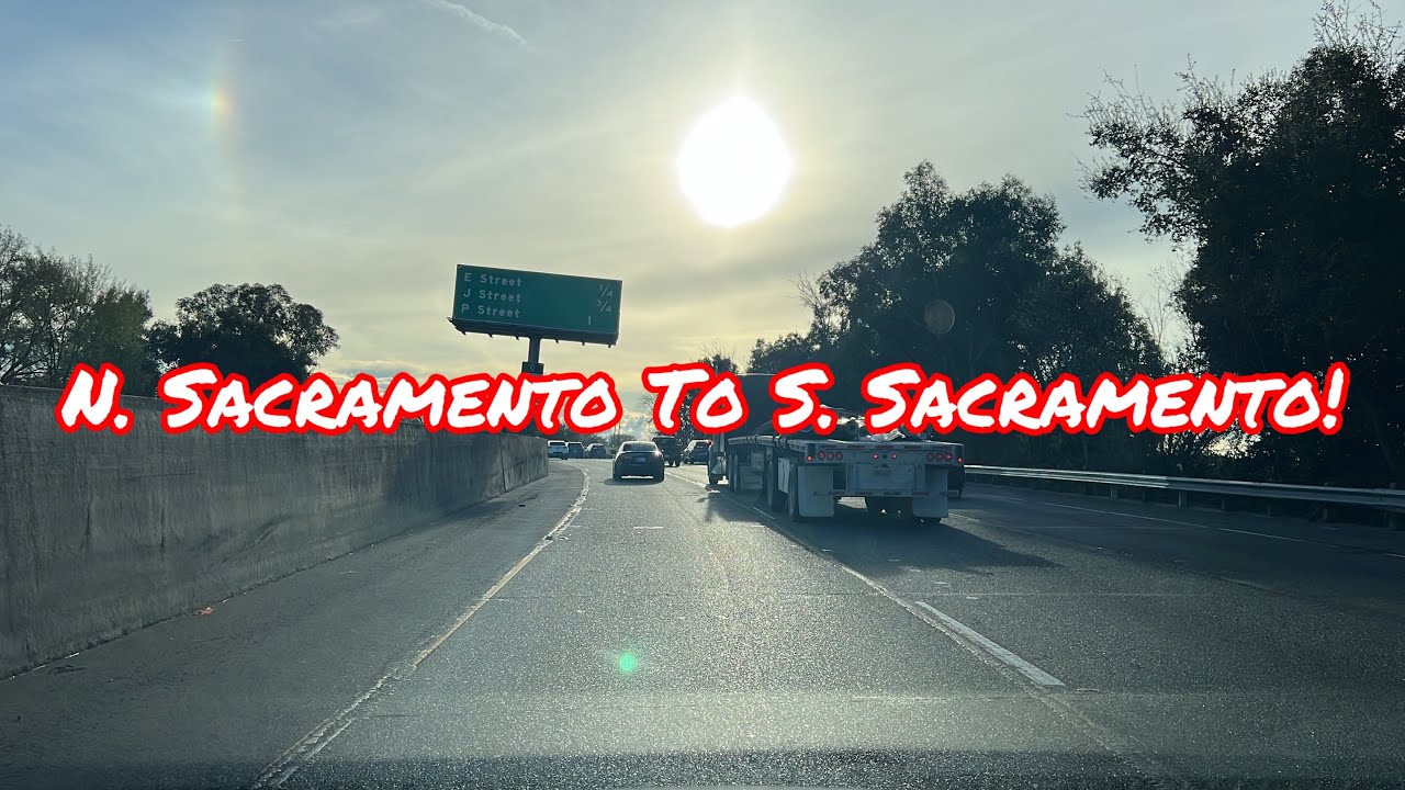 NORTH SACRAMENTO TO SOUTH SACRAMENTO CALIFORNIA DRIVE!