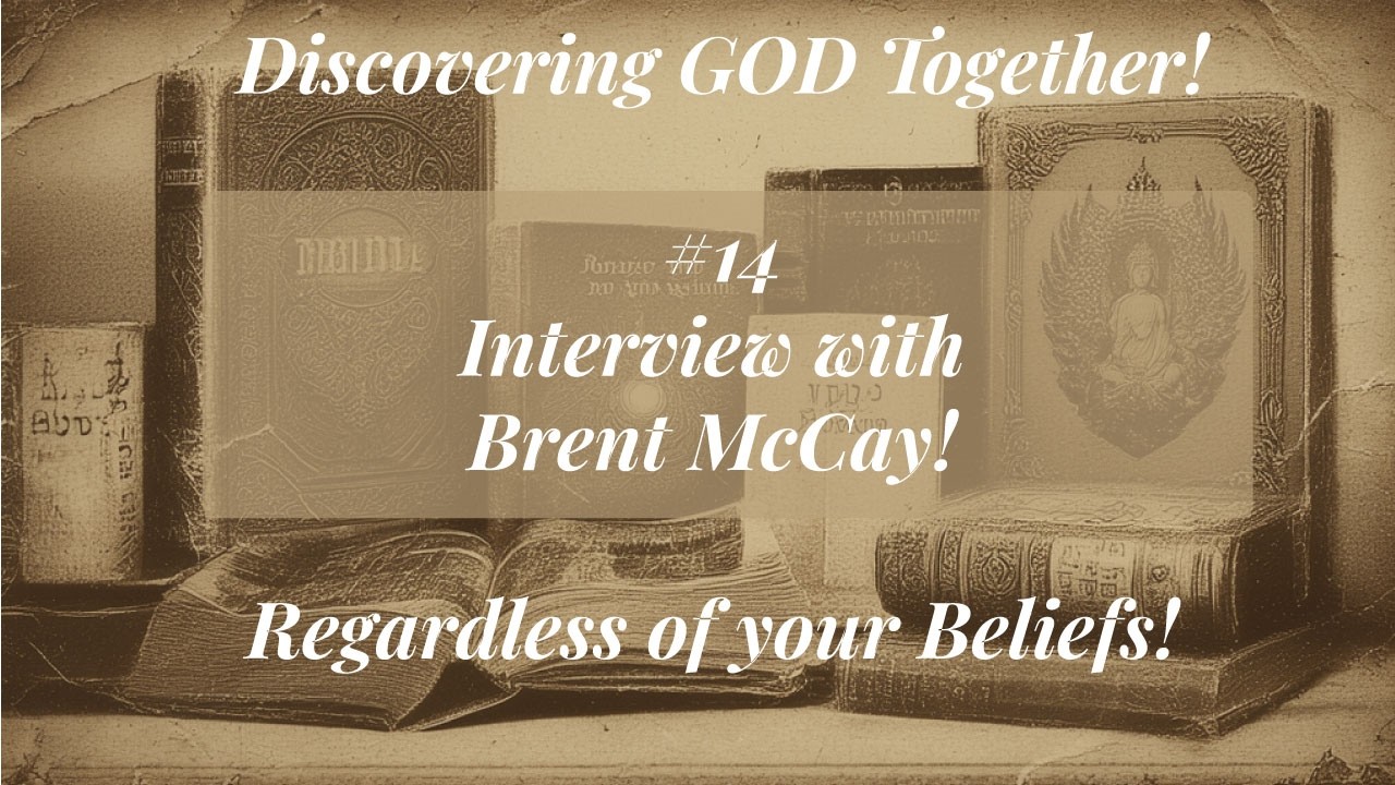 #14 Discovering God Together through a  Interview with Brent McCay