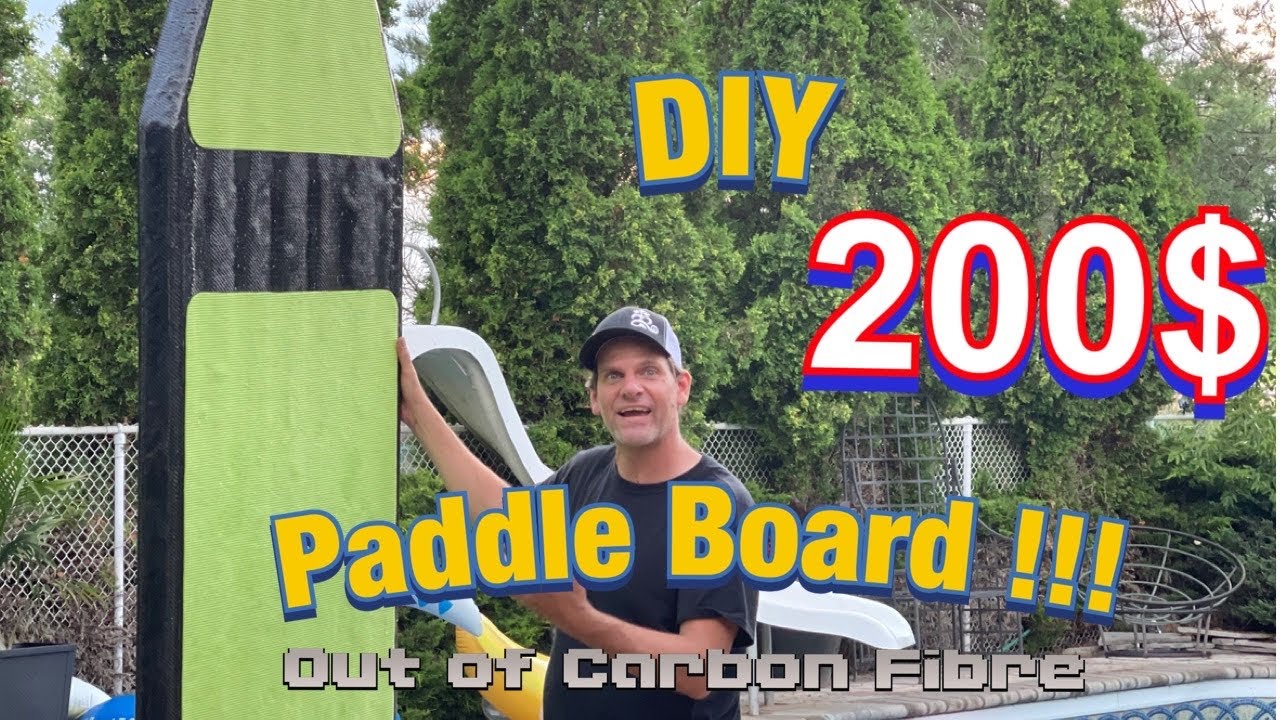 DIY PADDLE BOARD !! OUT OF CARBON FIBER FOR LESS THAN 200$