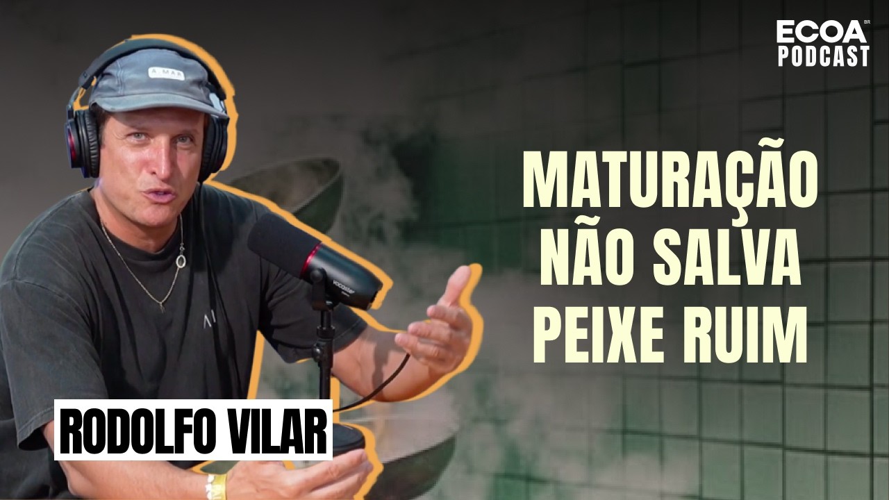 O que acontece com o peixe antes de chegar na sua cozinha | Rodolfo Vilar | ECOA Podcast #09
