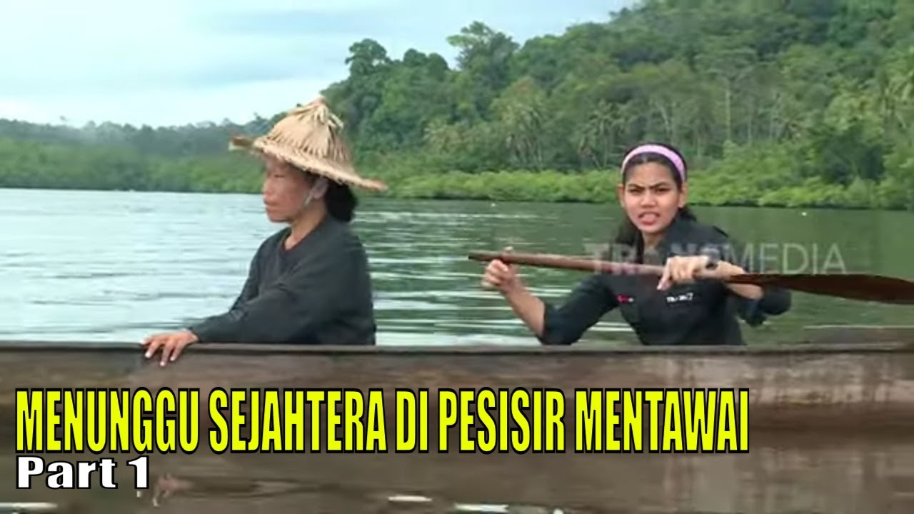 MENUNGGU SEJAHTERA DI PESISIR MENTAWAI | INDONESIAKU (15/05/23) Part 1