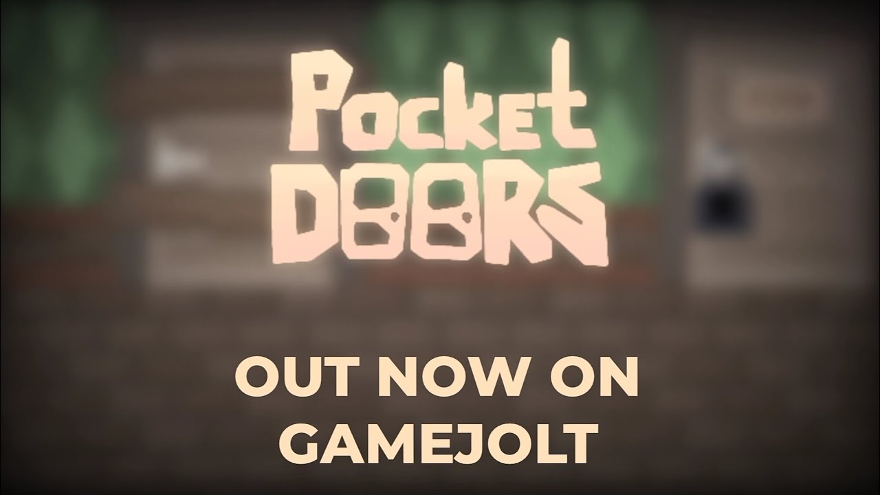 Pocket DOORS (DEMO) RELEASE👁️