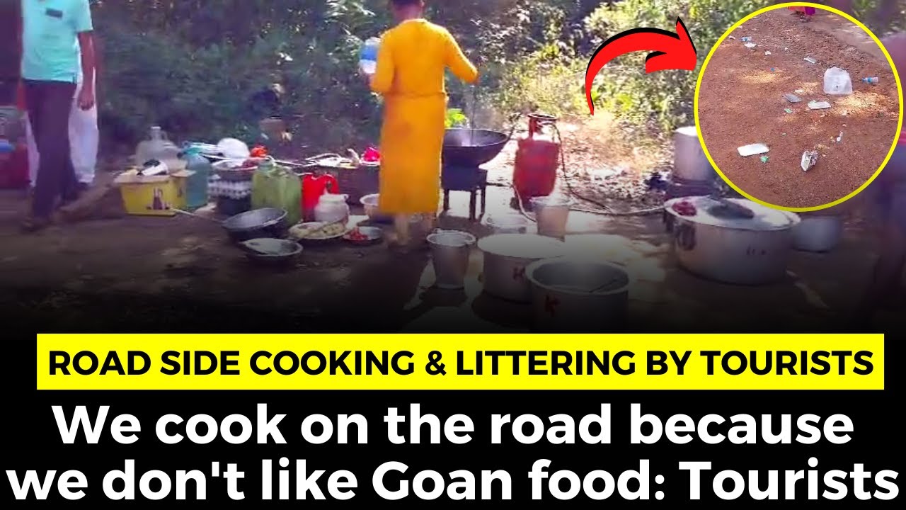 Roadside cooking & littering by tourists!We cook on the road because we don't like Goan food:Tourist