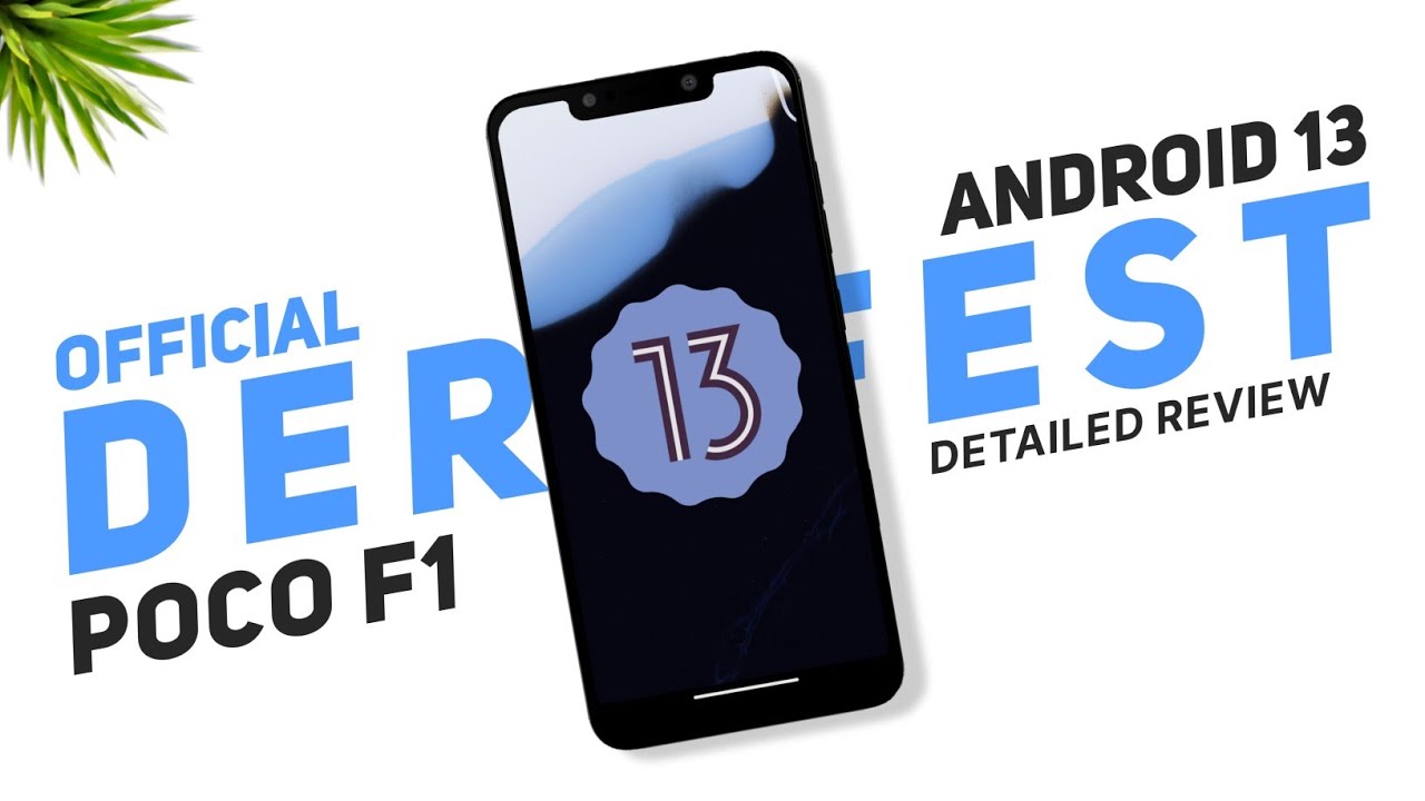 Android 13 - Derpfest Official Is Here - Poco F1 - Detailed Review