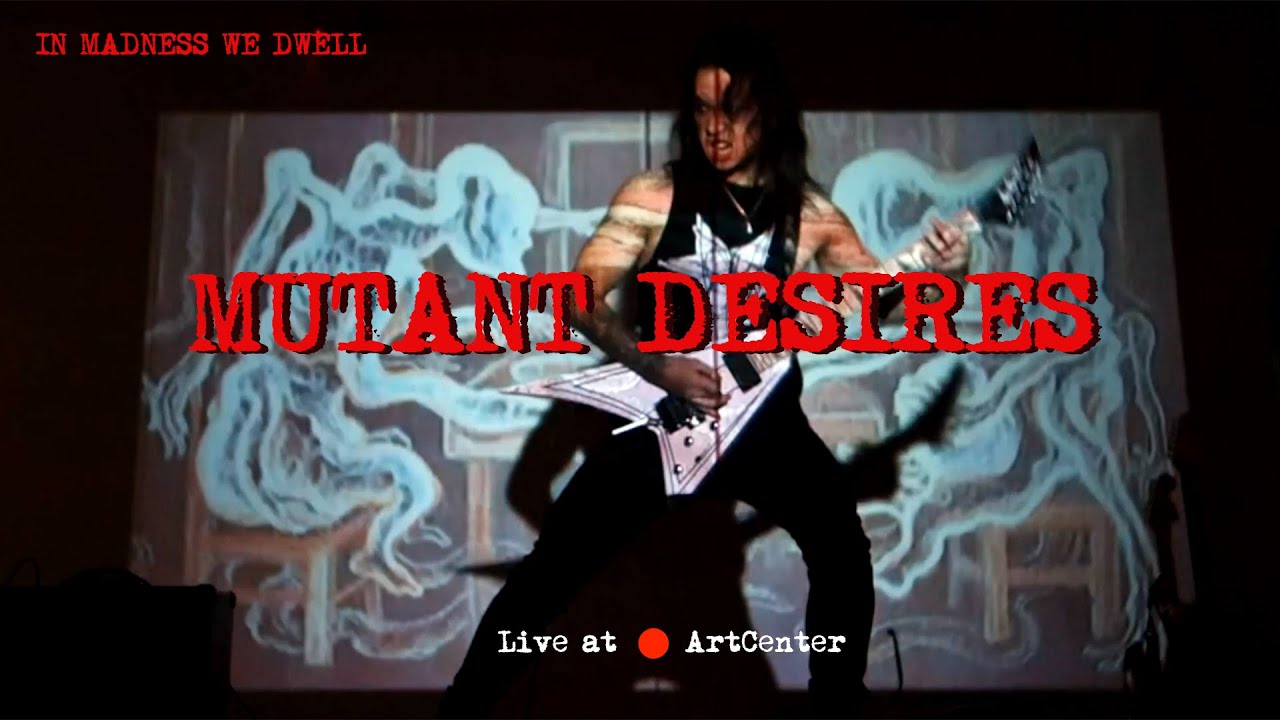 MUTANT DESIRES (Live at ArtCenter College of Design 870)