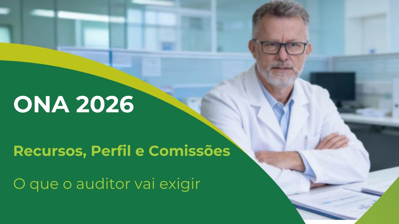 ONA 2026 | Gestão de Recursos, Perfil e Comissões (1.1.4 a 1.1.6) – Como a implantar na prática.