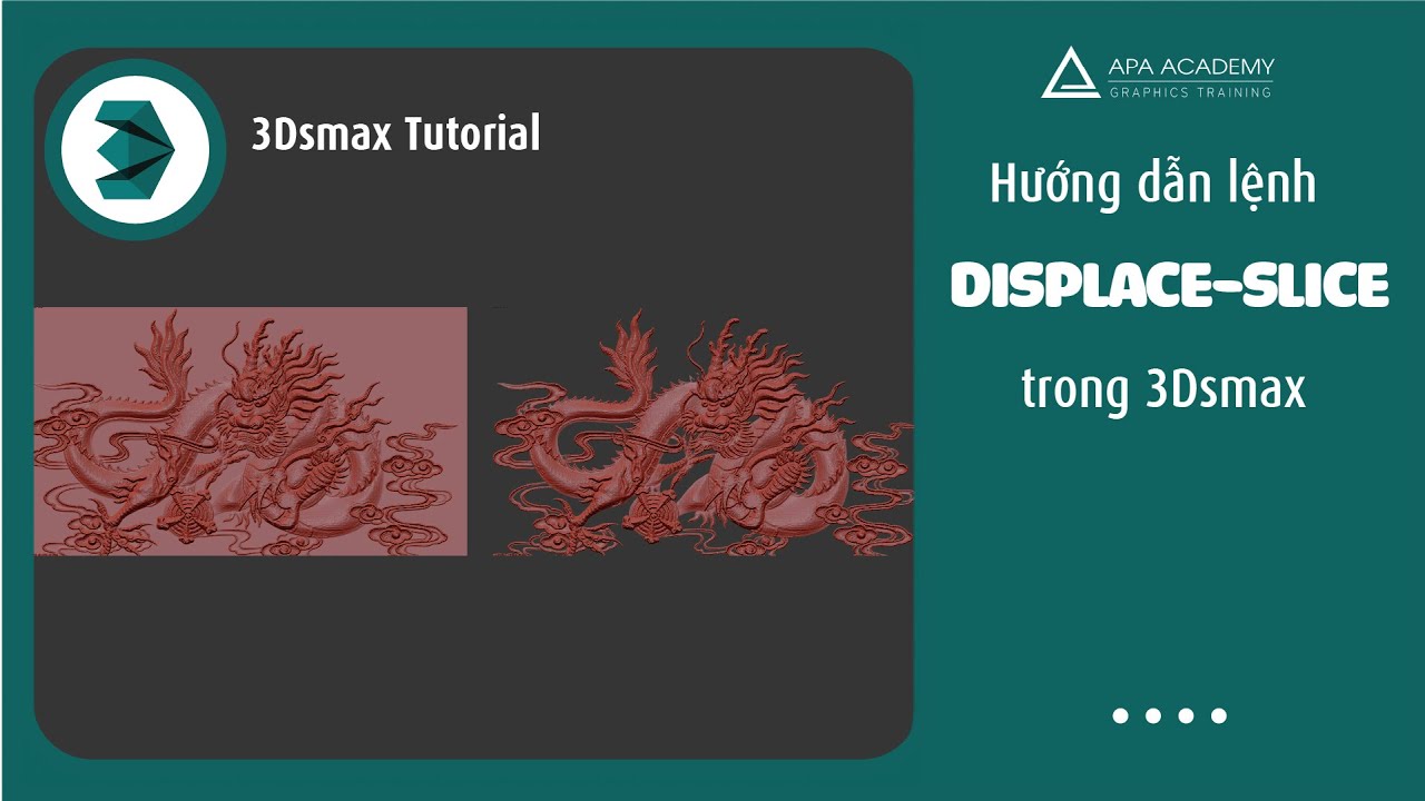 Hướng dẫn lệnh DISPLACE - SLICE - Tạo phù điêu bằng ảnh trong 3Dsmax