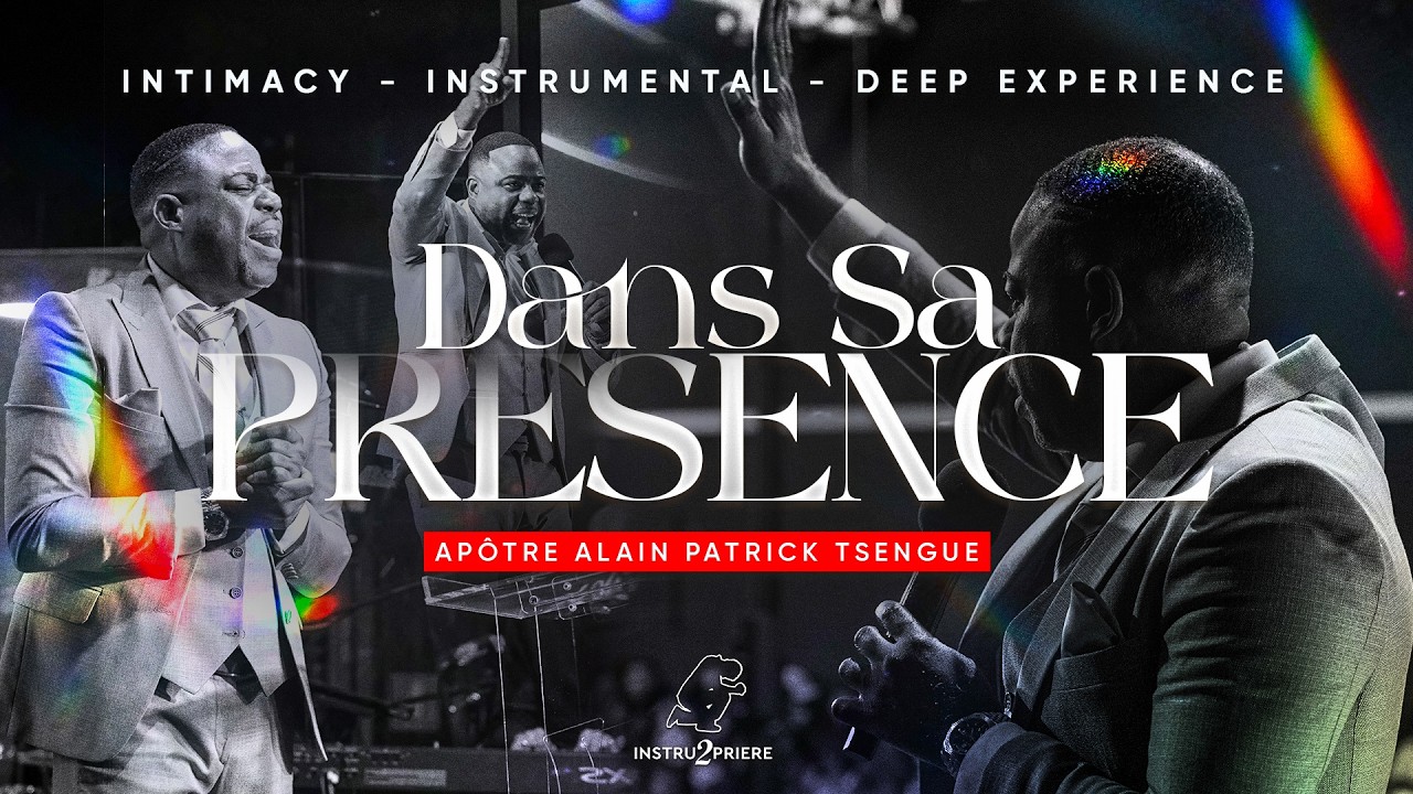 DANS SA PRESENCE (Ap. Alain Patrick Tsengue) - 1H d'instrumental - Deep Worship Instrumental