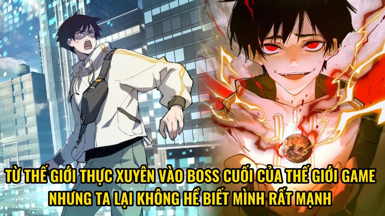 Xuyên Vào BOSS Cuối Của Thế Giới Game Nhưng Ta Lại Không Hề Biết Mình Rất Mạnh | Review Truyện Tranh