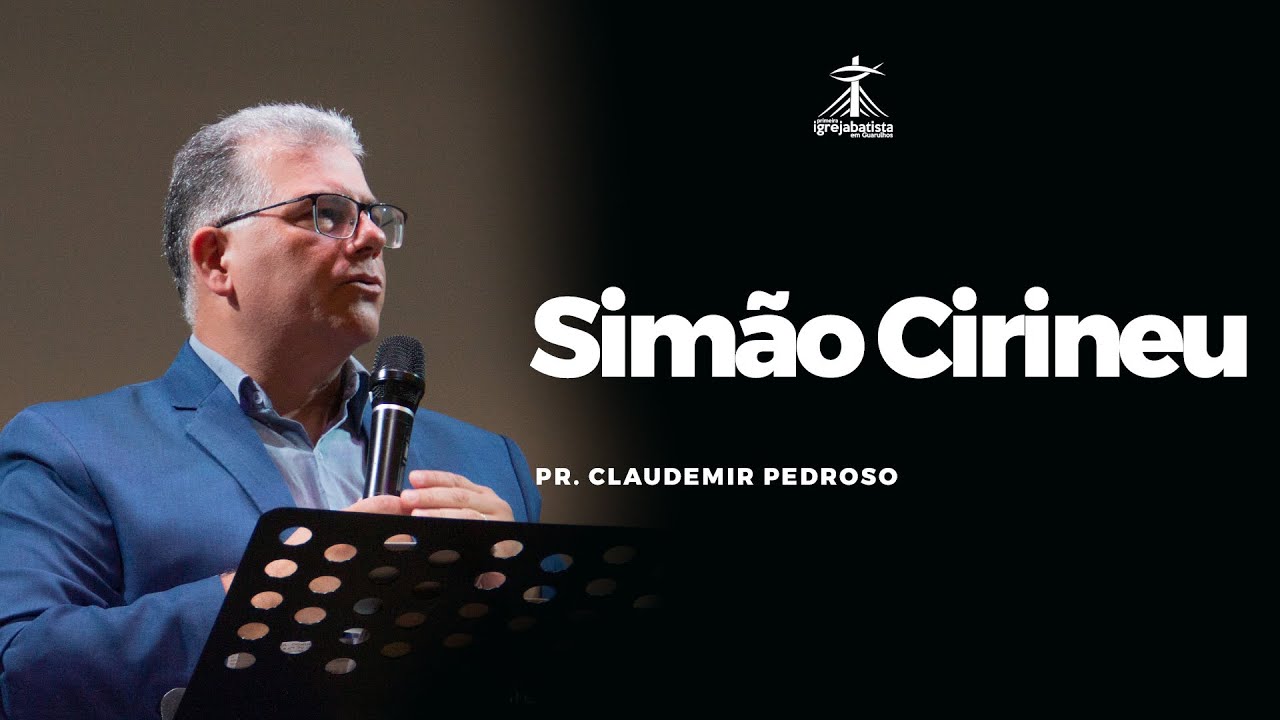 ESTUDO SOBRE SIMÃO CIRINEU | PR. CLAUDEMIR | 07/11/2021 | PIB em Guarulhos