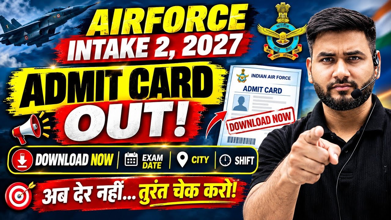🔥 AIRFORCE Intake 2 2027 Admit Card OUT 🔥 | Download Now | Exam Date, City & Shift