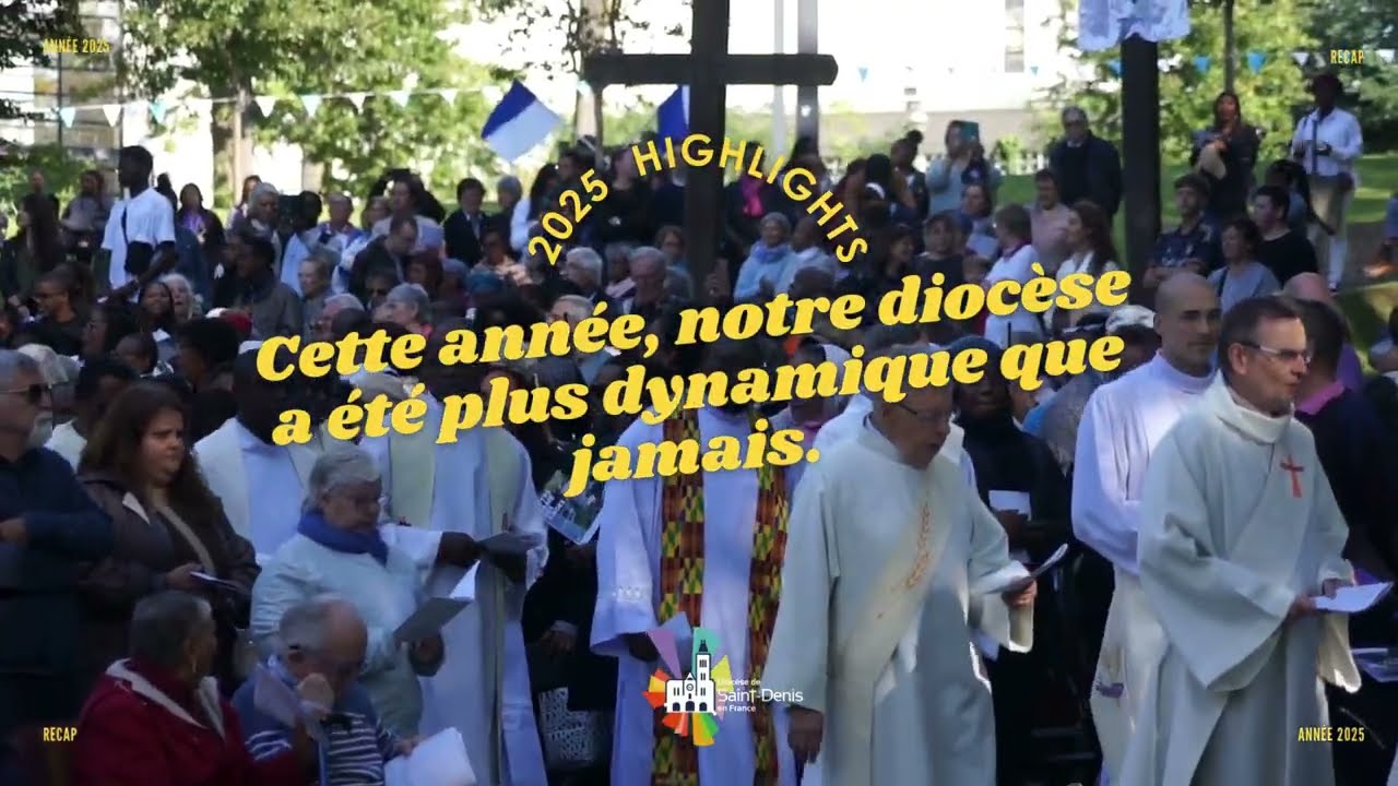 Revivez les temps forts de notre diocèse en 2024 -  2025
