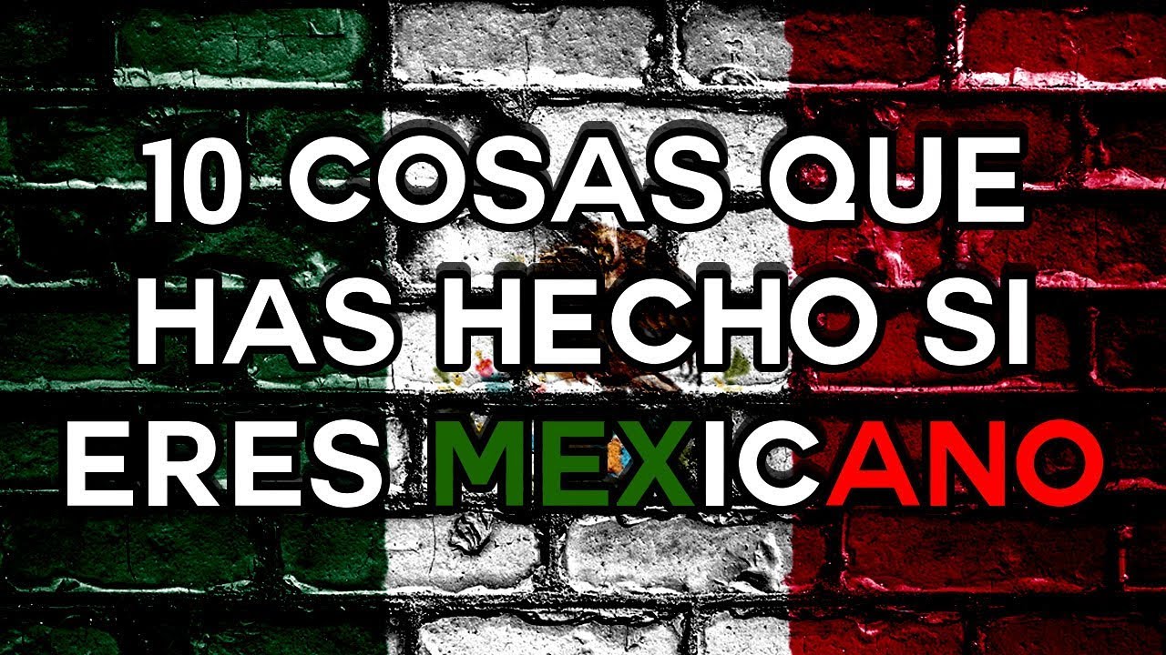 COSAS QUE TODOS LOS MEXICANOS HACEN - PARTE 1