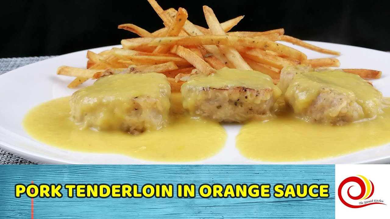 How to make  PORK TENDERLOIN IN ORANGE SAUCE