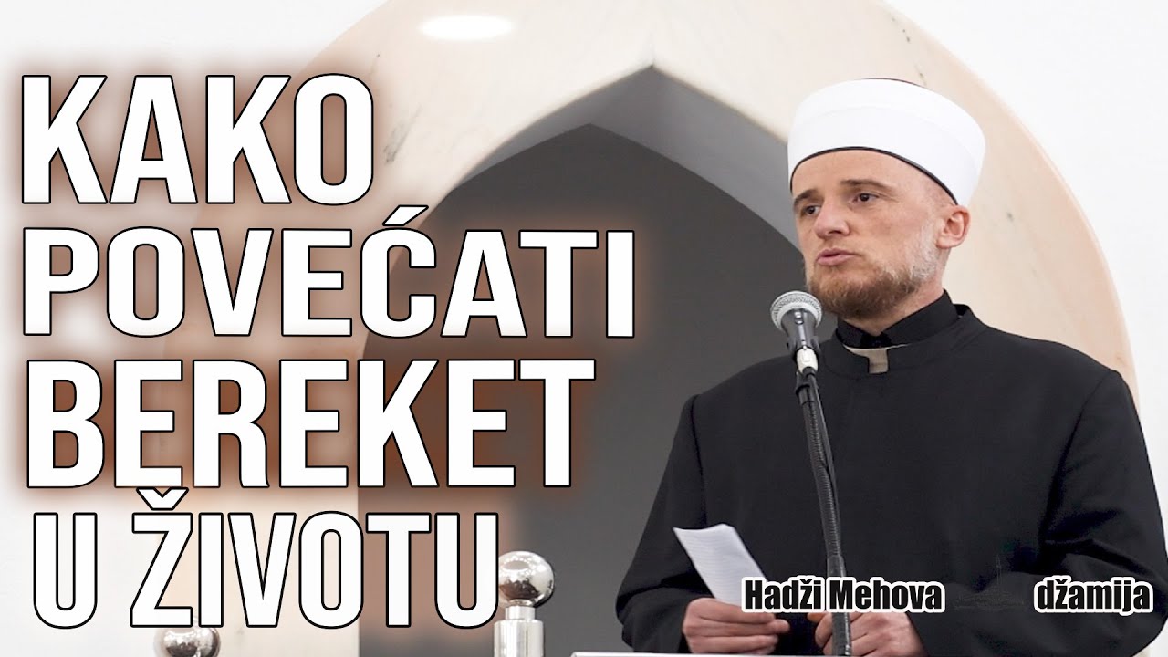 Kako povećati bereket u životu ⁴ᵏ Glavni  imam medžlisa IZ Novi Pazar dr. Enver-ef. Omerović