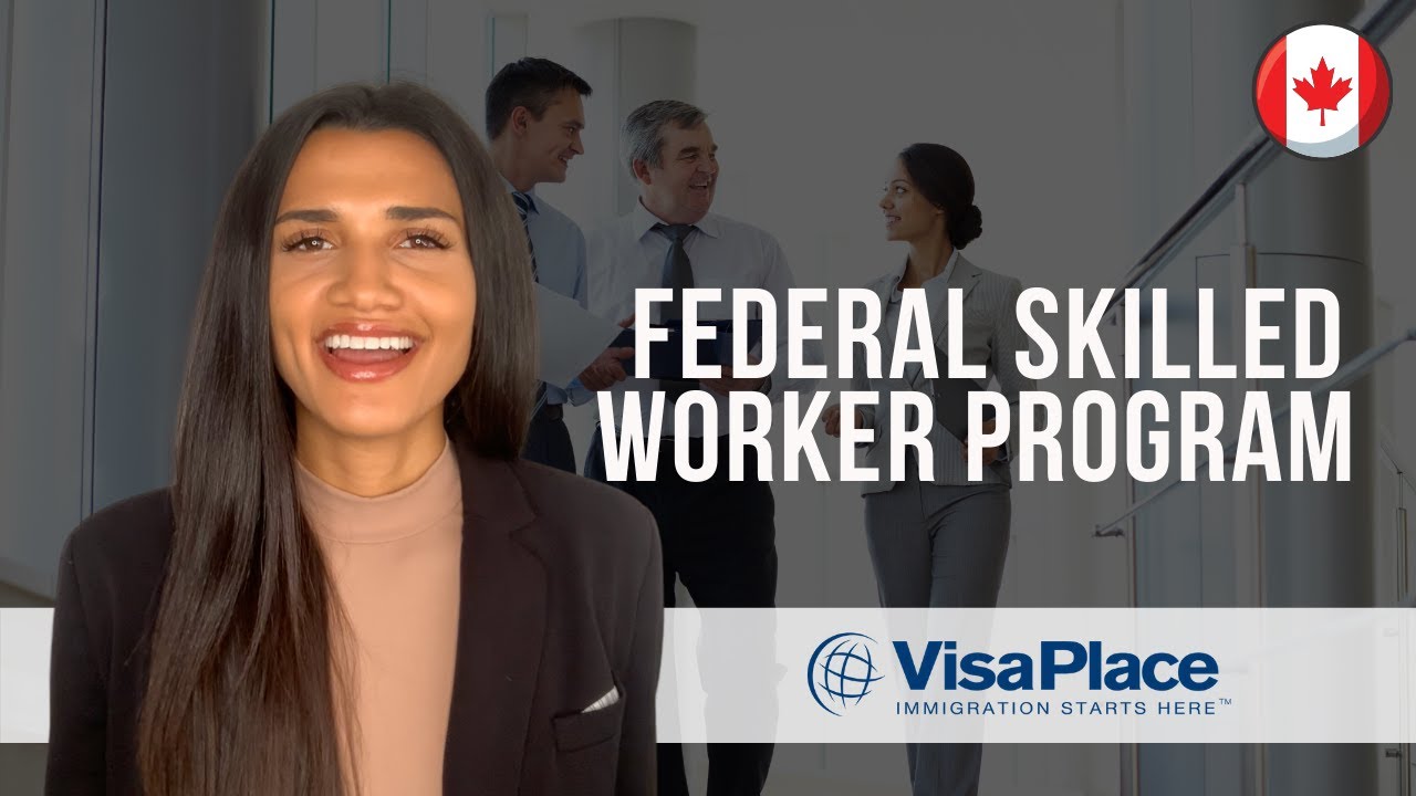 Express Entry: Federal Skilled Worker Program (FSWP)