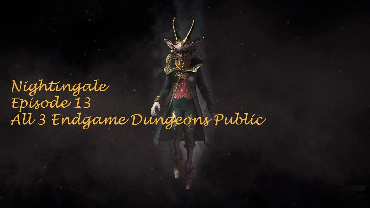 Nightingale Episode 13 All 3 Endgame Vault Dungeons Public