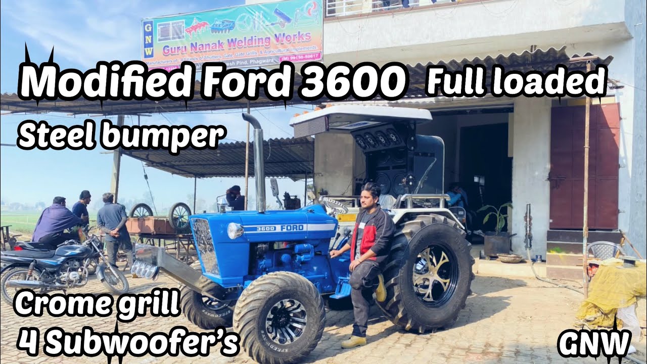 Modified tractor/ Ford 3600 fully loaded/4 Subwoofer 🔊/ Crome accessories/ steel bumper/ GNW wale🔥