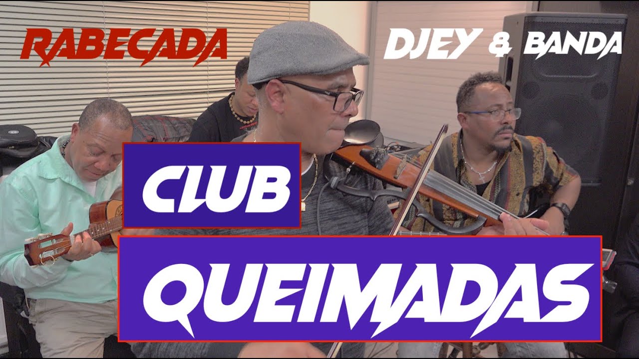 Club Queimadas - Djey & Banda - Rabecada