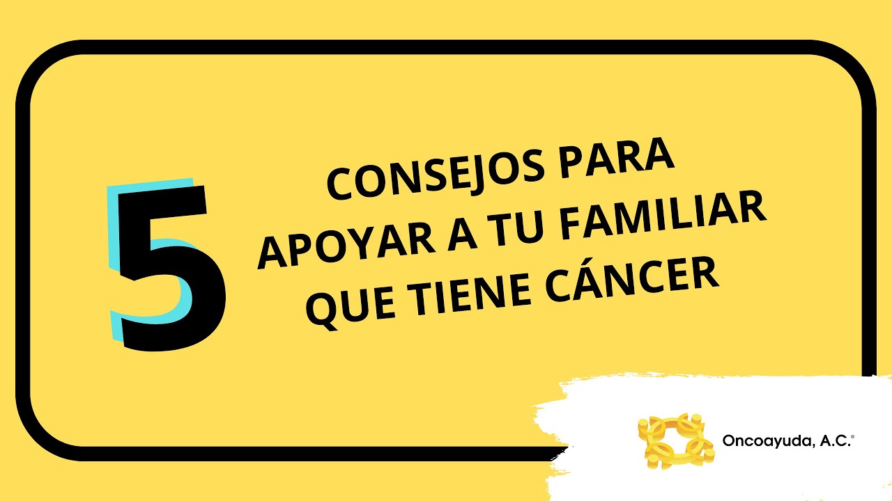 5 consejos para apoyar a tu familiar que tiene #c&aacute;ncer