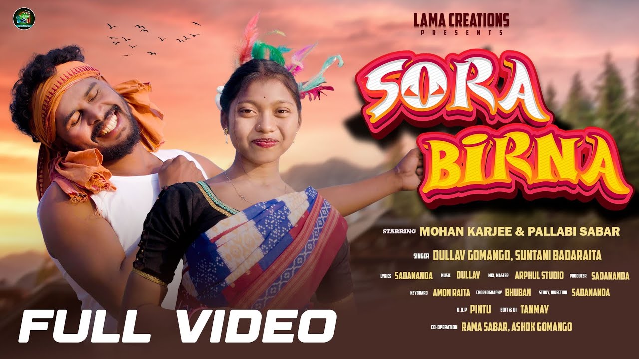 SORA BIRNA OFFICIAL VIDEO | New Soura Tribal Song |  Mohan Karjee & Pallabi Sabar |@LamaCreations