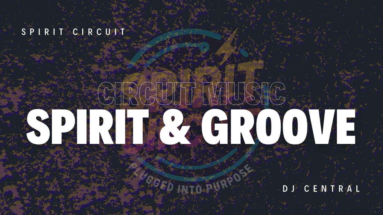 CIRCUIT MUSIC: SPIRIT & GROOVE | AFRO GOSPEL MIX