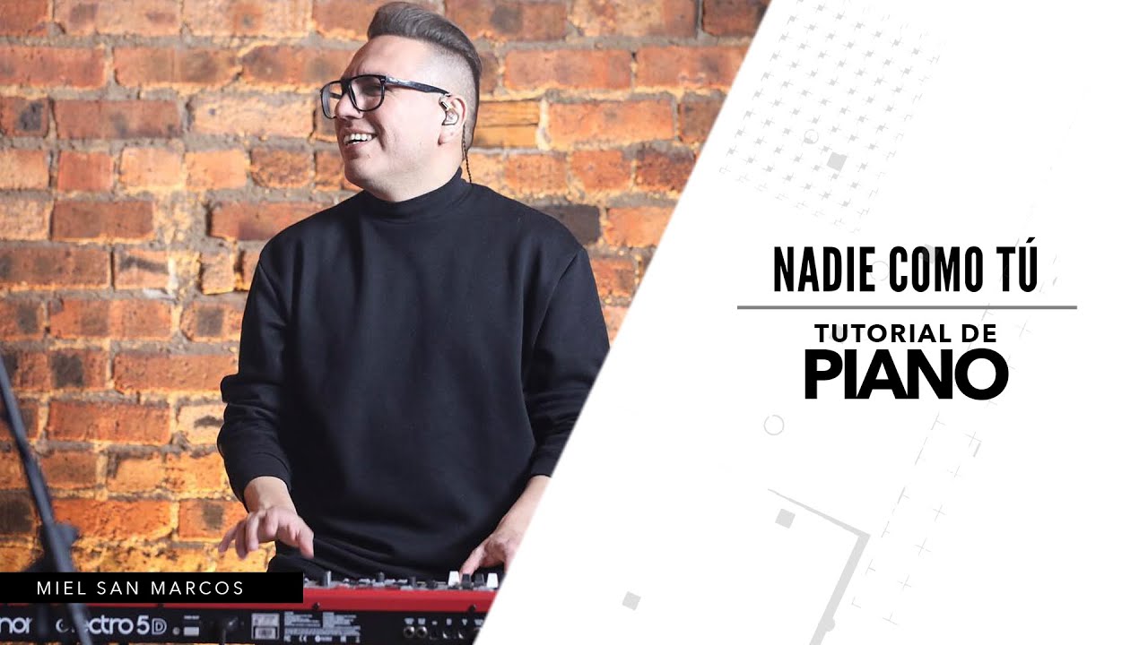 Nadie como TU - Tutorial de Piano - Miel San Marcos & Barak