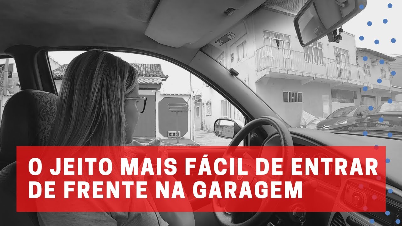 O JEITO MAIS FACIL DE ENTRAR DE FRENTE NA GARAGEM