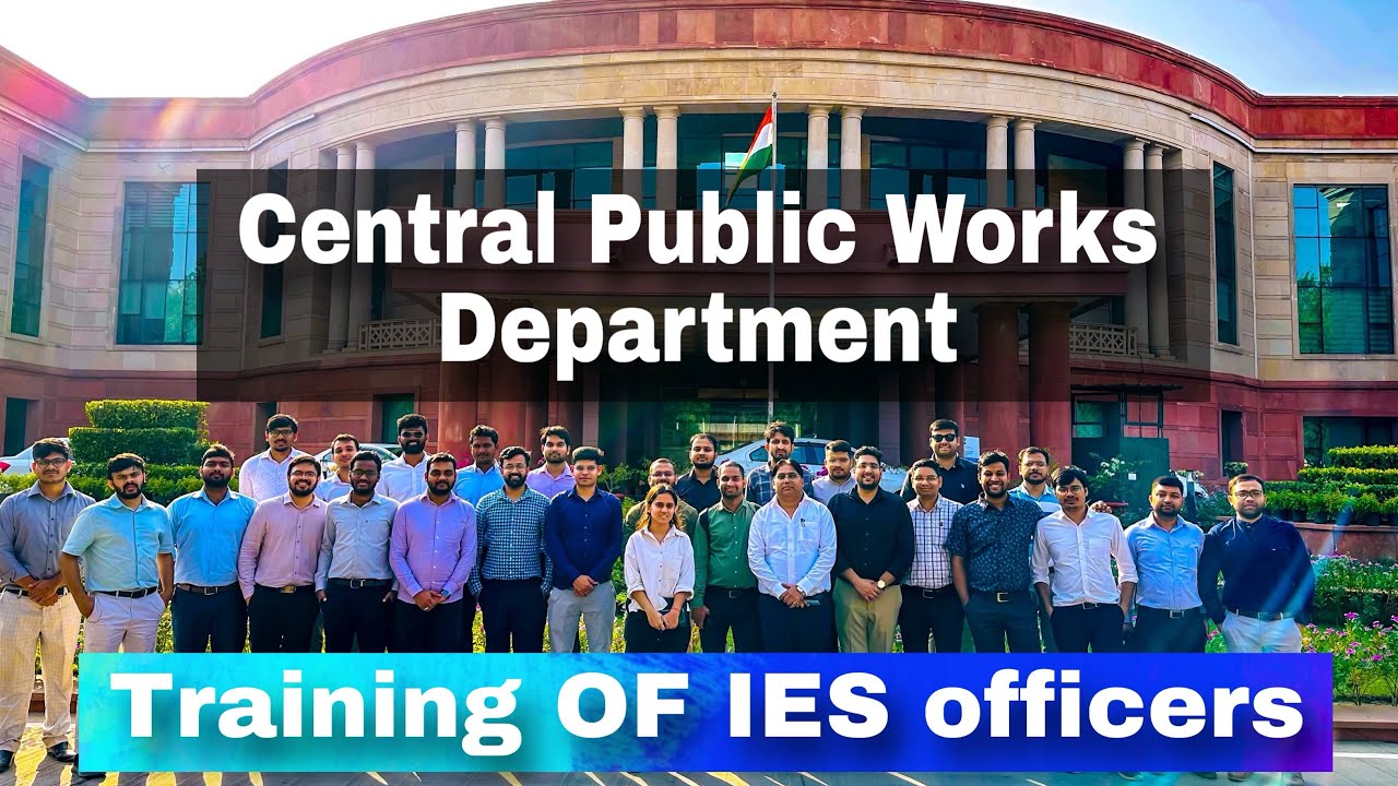 Foundation Training of IES Officers | Central Public Works Department (CPWD) | Training Overview