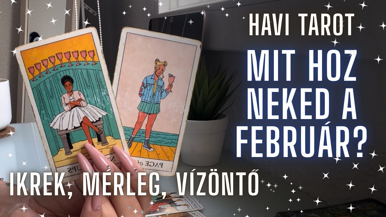 ✨ Ikrek, M&eacute;rleg, V&iacute;z&ouml;ntő Febru&aacute;r havi tarot ✨ szerelem ❤️ egy&eacute;b 💸 ✨ Mit hoz ez a h&oacute;nap? ✨