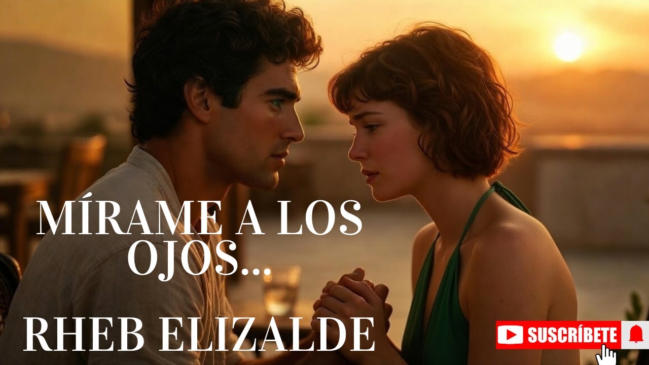 Mírame a los ojos...🎼💖 ‐ Rheb Elizalde ¡No esquives tu mirada!🎼💖❤