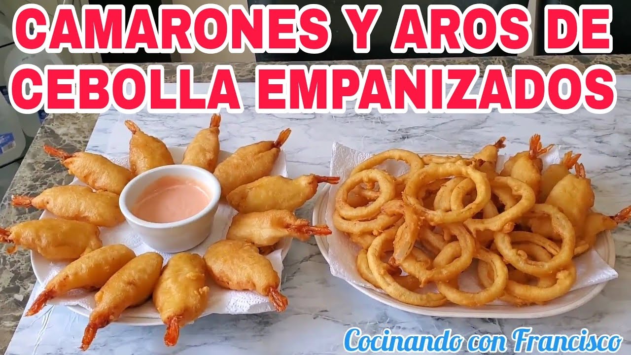 CAMARONES Y AROS DE CEBOLLA EMPANIZADOS #CocinandoconFranciscoyMary