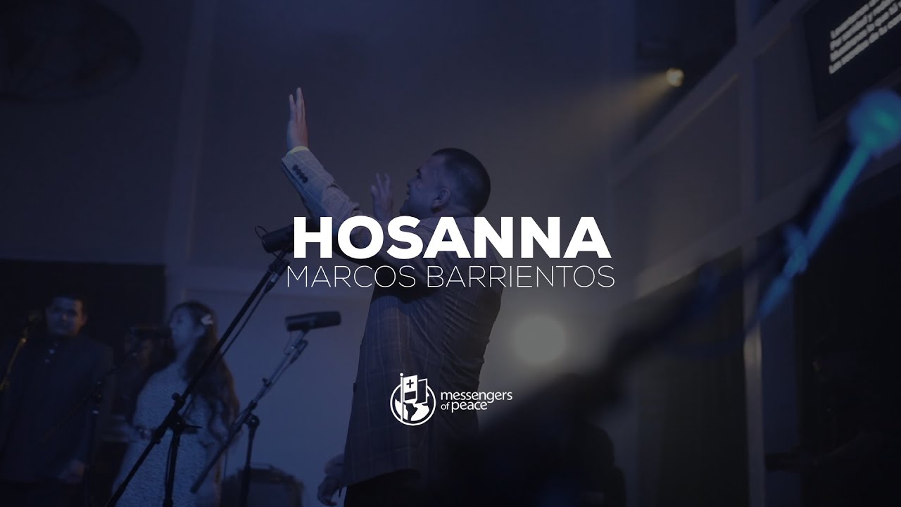 Hosanna | Marco Barrientos | Messengers of Peace