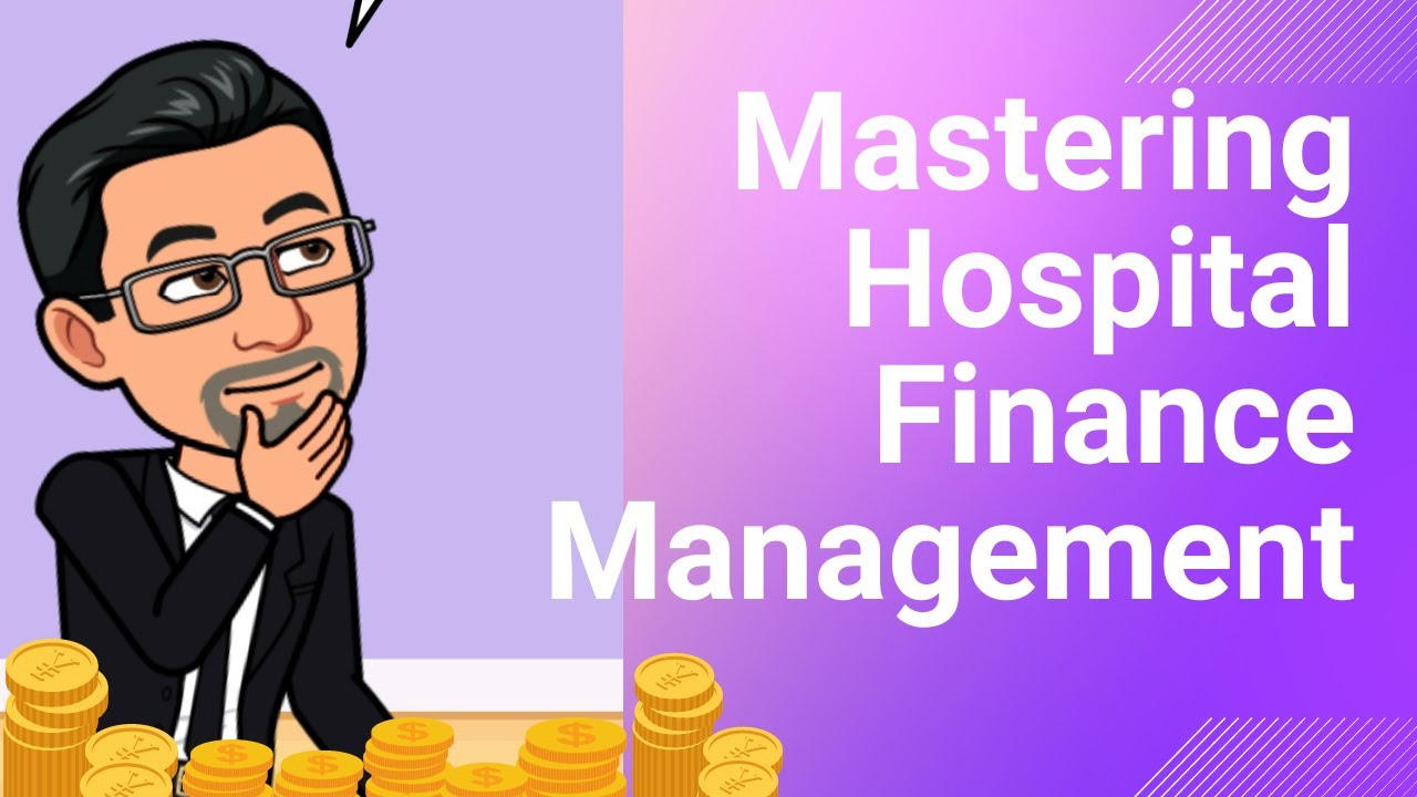 Mastering Hospital Finance Management